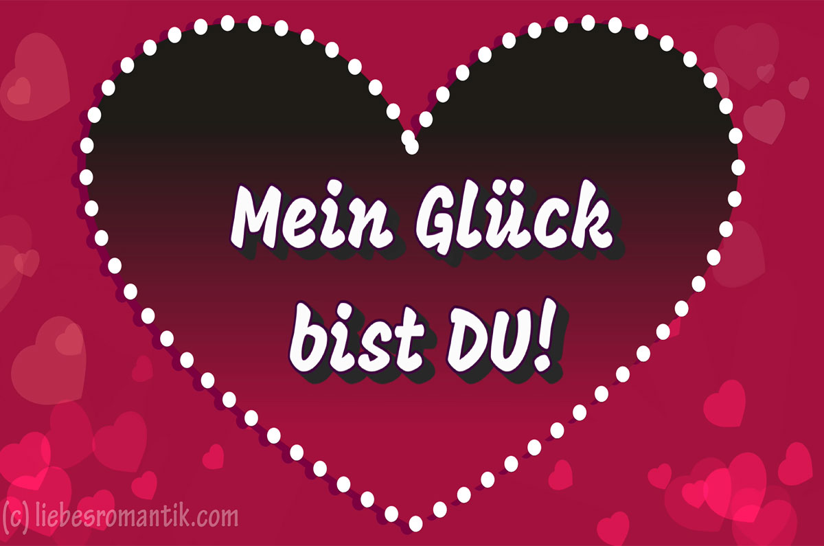 Mein Glück bist Du!