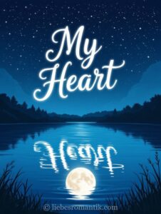 Sternenhimmel über ruhigem See mit Mond- und „My Heart“-Spiegelung, vordergründig Grashalme.