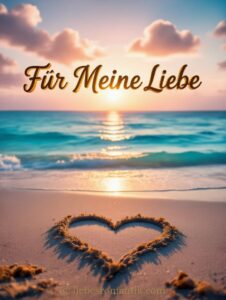 Herz im Sand gezeichnet, Sonne geht unter, Meer leuchtet warm, Horizont mit Aufschrift „Für Meine Liebe“